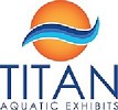 Titan Aquatic Exhibits